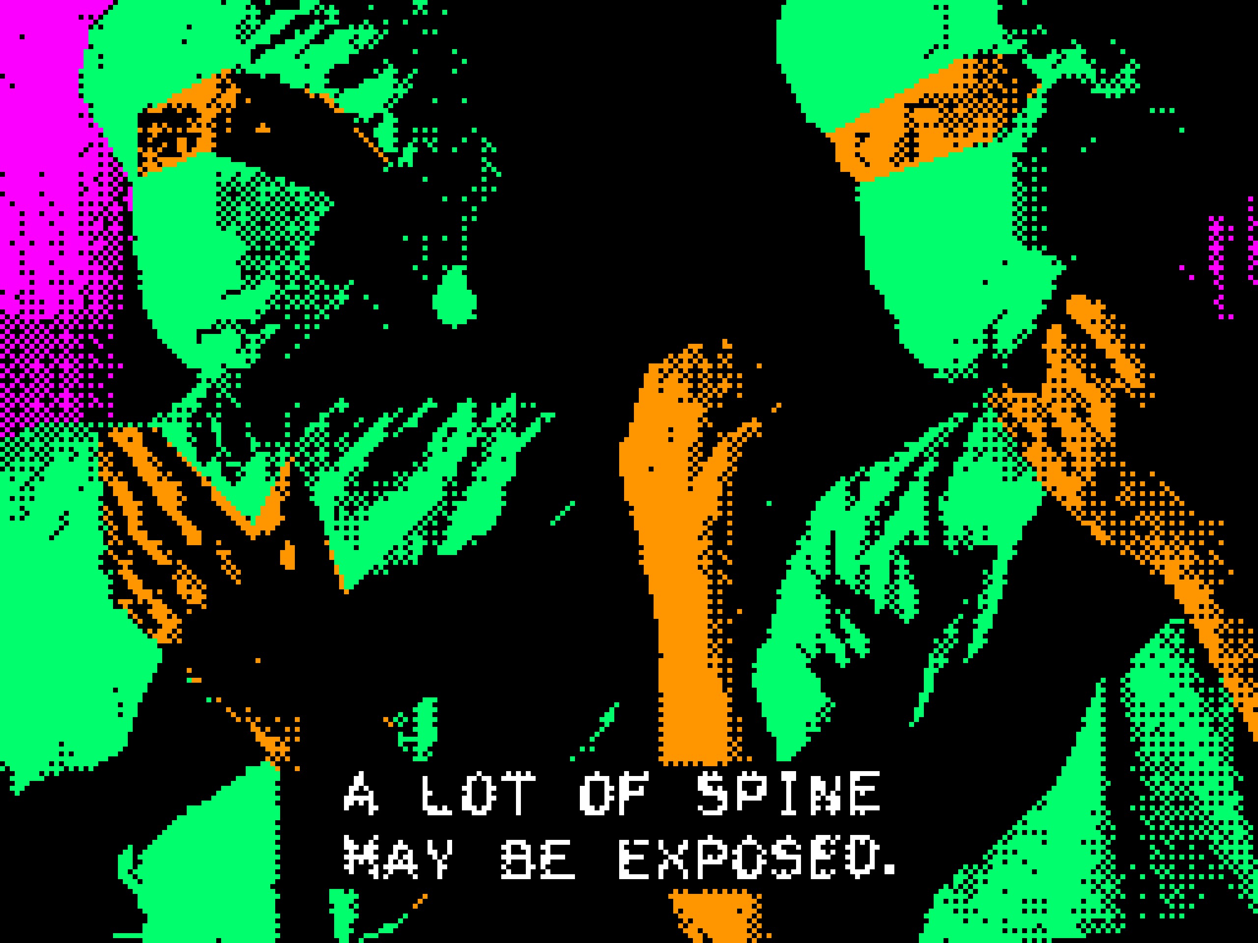 A LOT OF SPINE MAY BE EXPOSED