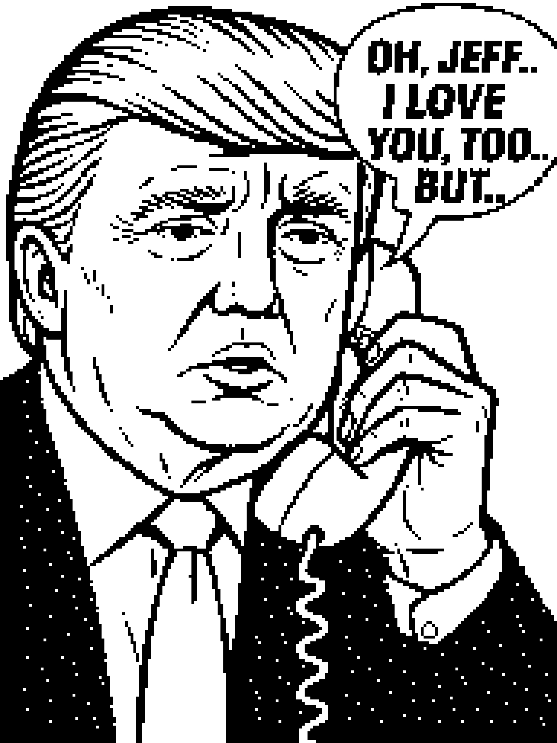 OH, JEFF...I LOVE YOU, TOO...BUT...