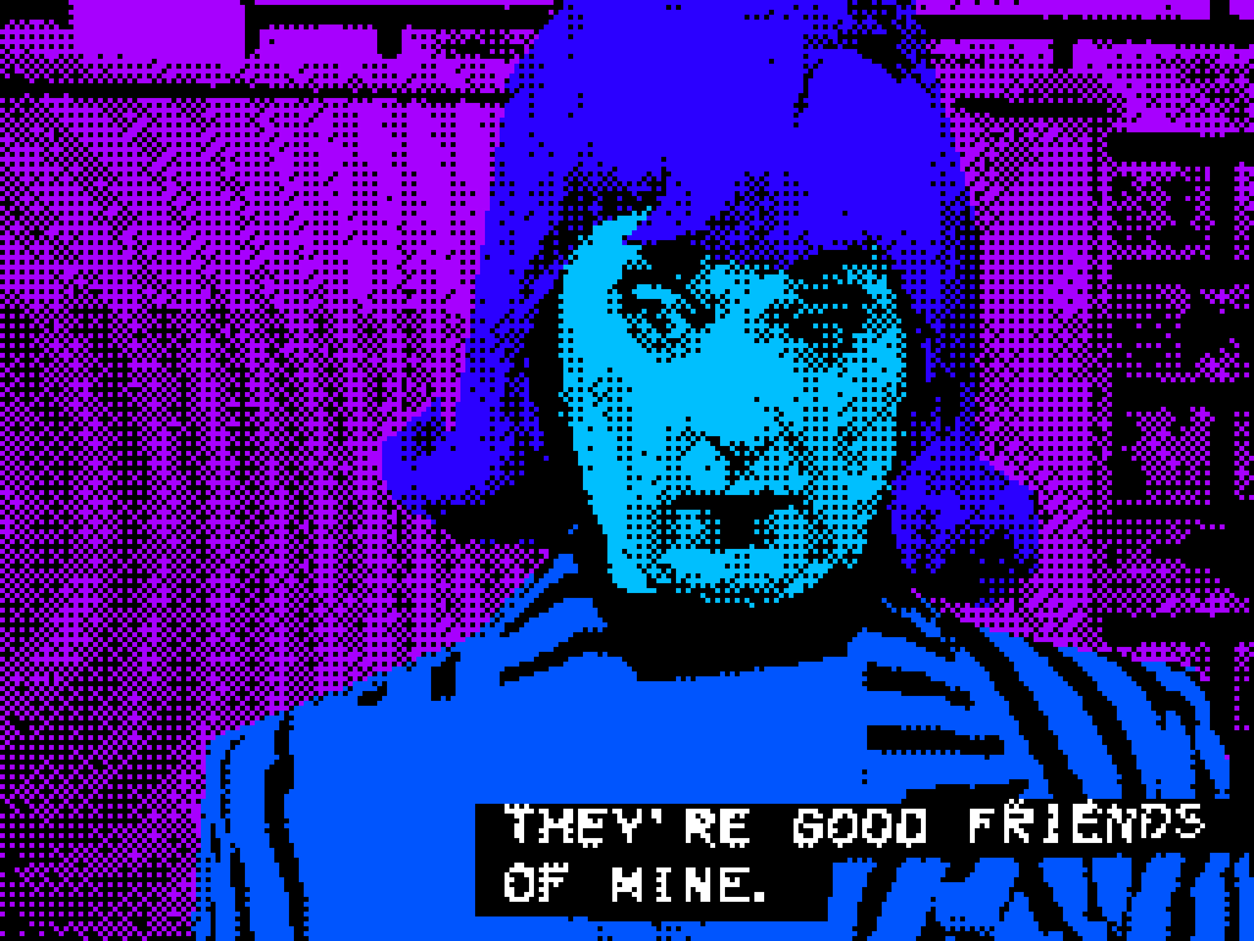 THEY'RE GOOD FRIENDS OF MINE